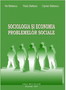 Sociologia şi economia problemelor sociale, Autor: Ilie Bădescu, Radu Baltasiu, Ciprian Bădescu